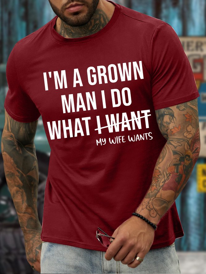 Men's I Am A Grown Man I Do What My Wife Wants Funny Graphic Print Casual Crew Neck Text Letters Cotton T-Shirt