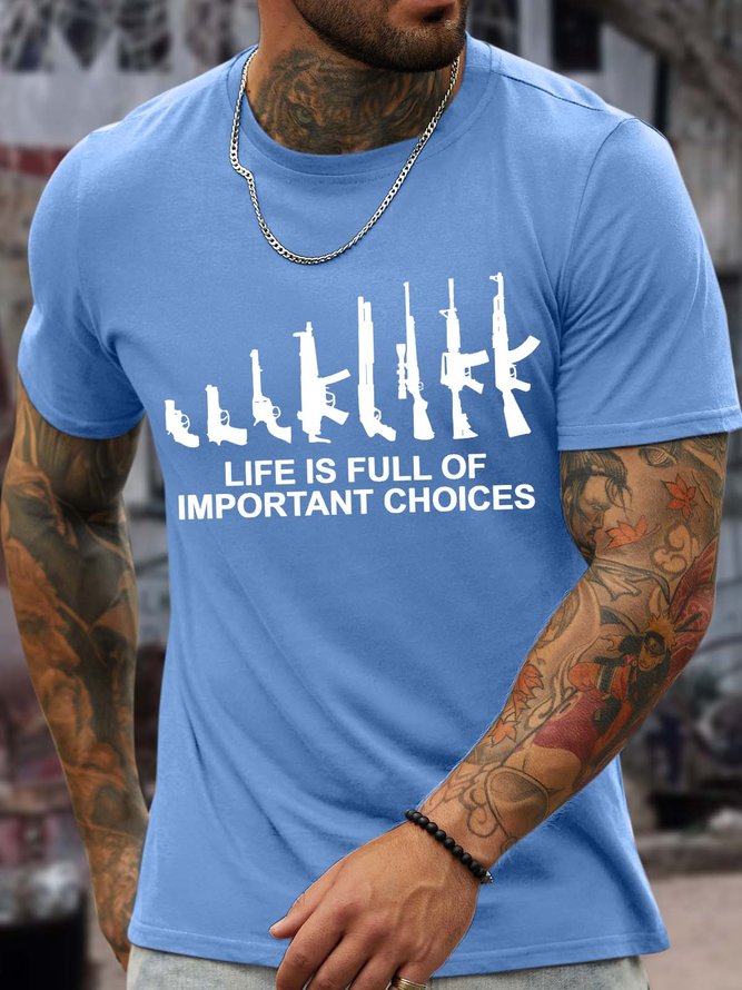 Men’s Life Is Full Of Important Choices Text Letters Cotton Casual Crew Neck T-Shirt