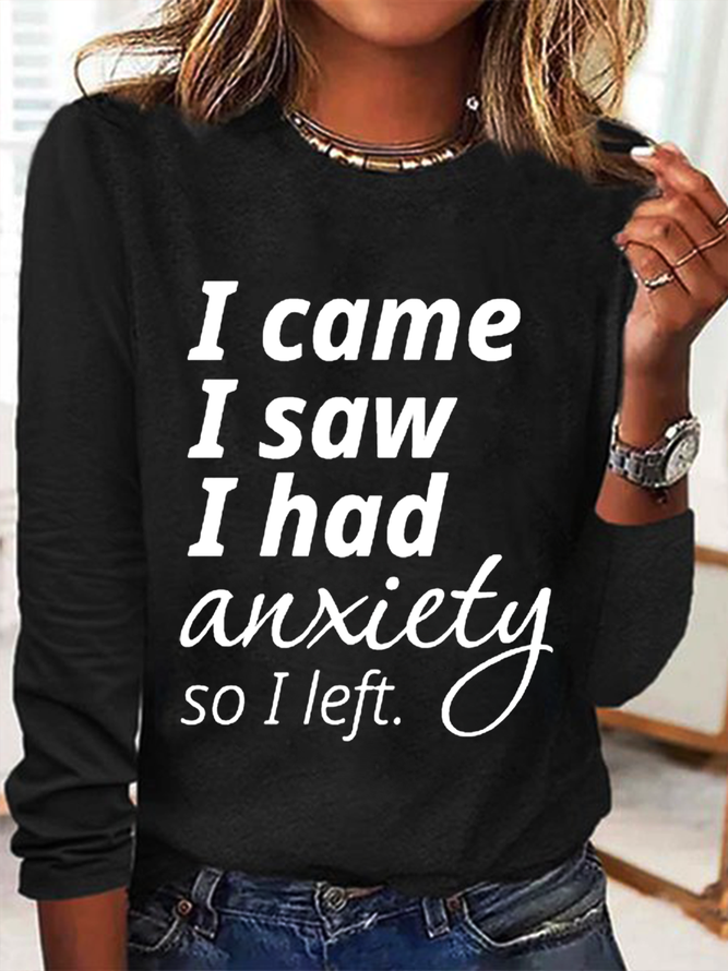 Women's Funny Saying I Came I Saw I Had Anxiety So I Left Long Sleeve Top