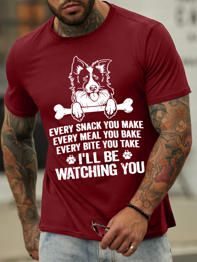 Men's Every Snack You Make Every Meal You Bake Every Bite You Take I'll Be Watching You Text Letters Casual Regular Fit T-Shirt