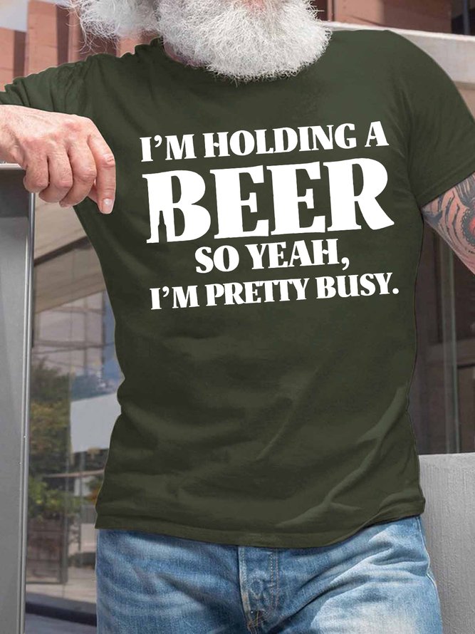 Men's I Am Holding A Beer So Yeah I Am Pretty Busy Funny Graphic Print Crew Neck Text Letters Cotton Casual T-Shirt