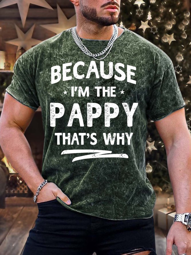 Men’s Because I’m The Pappy That’s Why Text Letters Casual T-Shirt