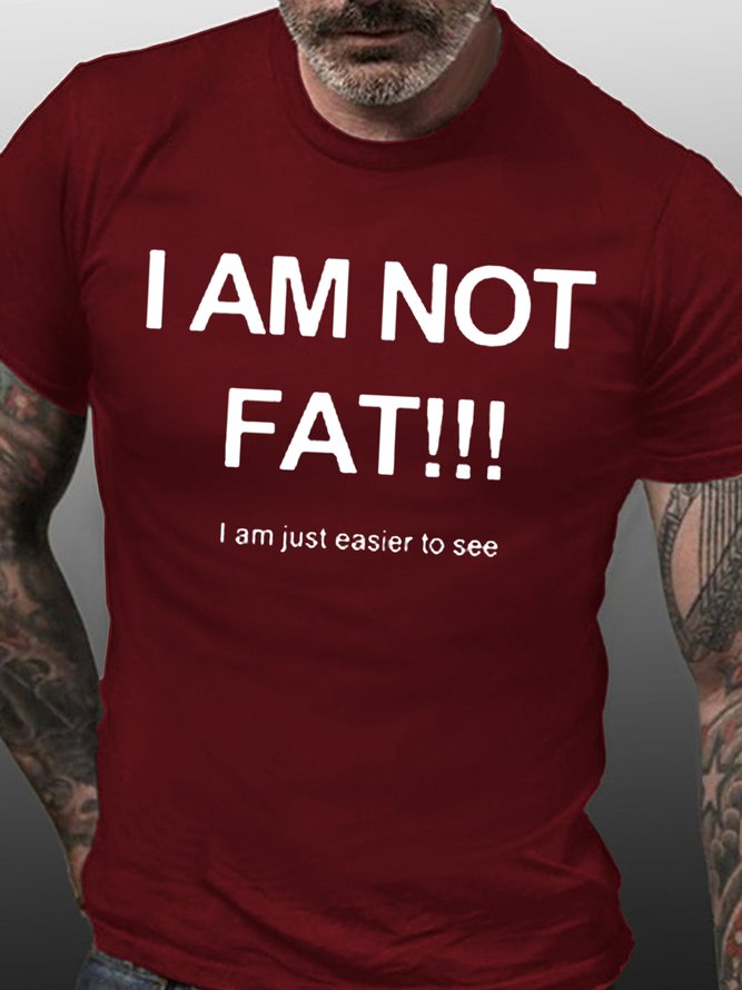 Men's Funny I'm Not Fat Casual Letters Crew Neck T-Shirt