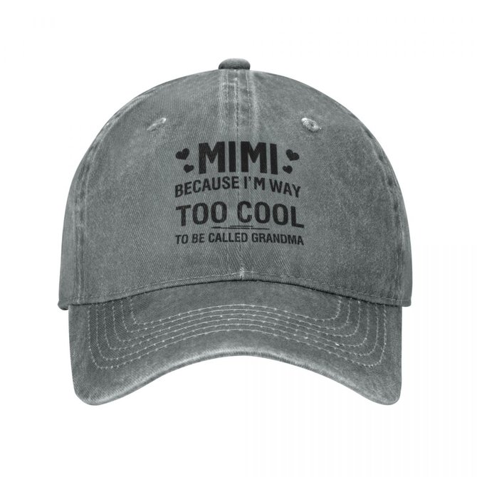 MIMI Because I'M Way Too Cool To Be Called Grandma Funny  Adjustable Hat