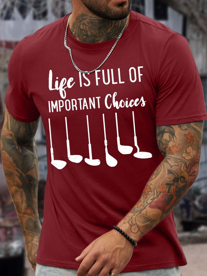 Men’s Life Is Full Of Important Choices Text Letters Casual T-Shirt