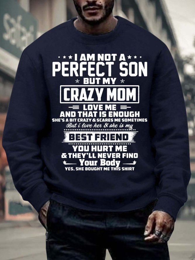 Men’s I Am Not A Perfect Son But My Crazy Mom Love Me Text Letters Casual Sweatshirt