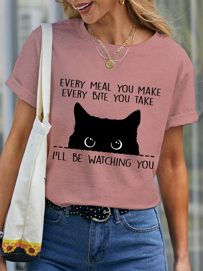 Women’s Black Cat Every Meal You Make Every Bite You Take I'll Be Watching You Cotton Casual T-Shirt
