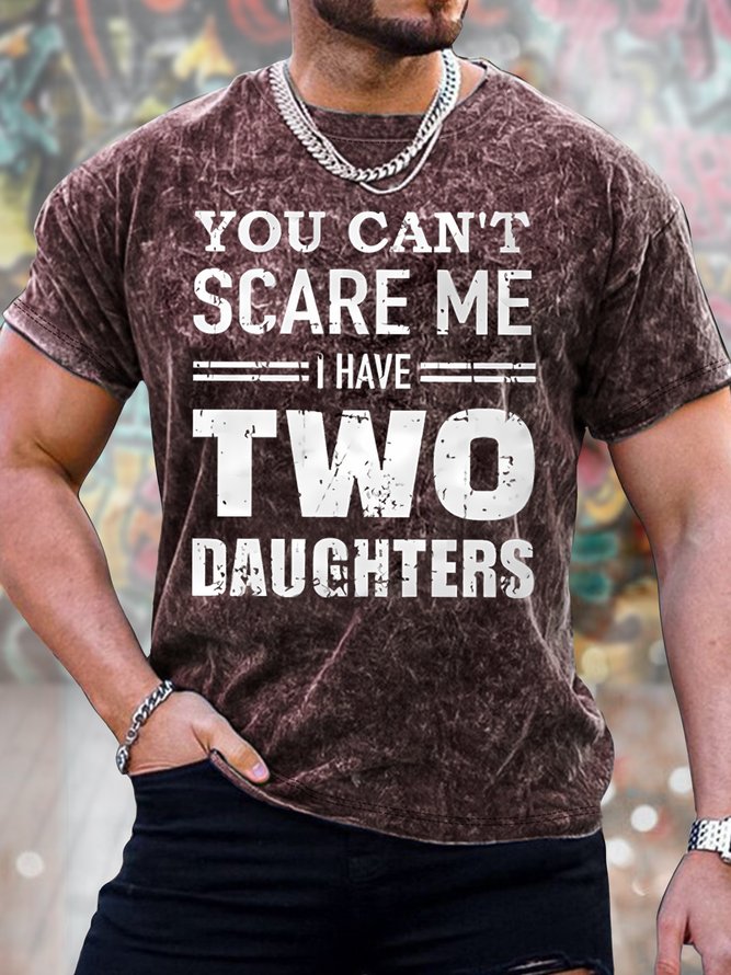 Men's You Can't Scare Me I Have Two Daughters Funny Graphic Print Text Letters Casual Crew Neck T-Shirt