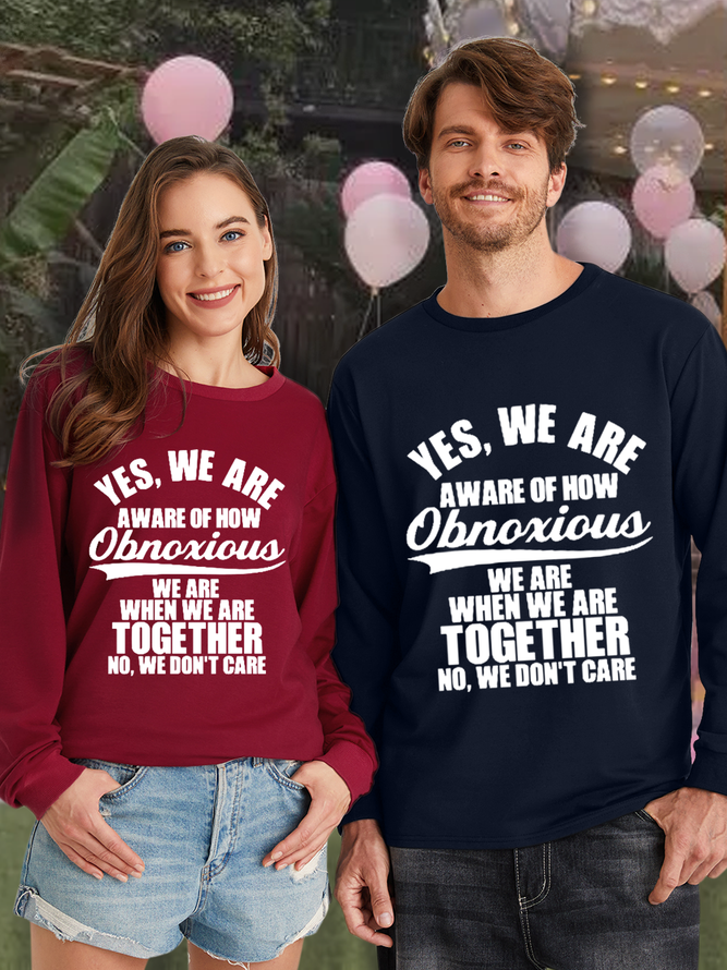 Funny Unisex Couple Yes We Aware of How Obnoxious When we are Together Sweatshirt