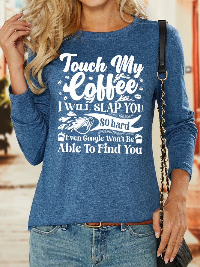 Lilicloth X Manikvskhan Touch My Coffee I Will Slap You So Hard Women's Long Sleeve T-Shirt