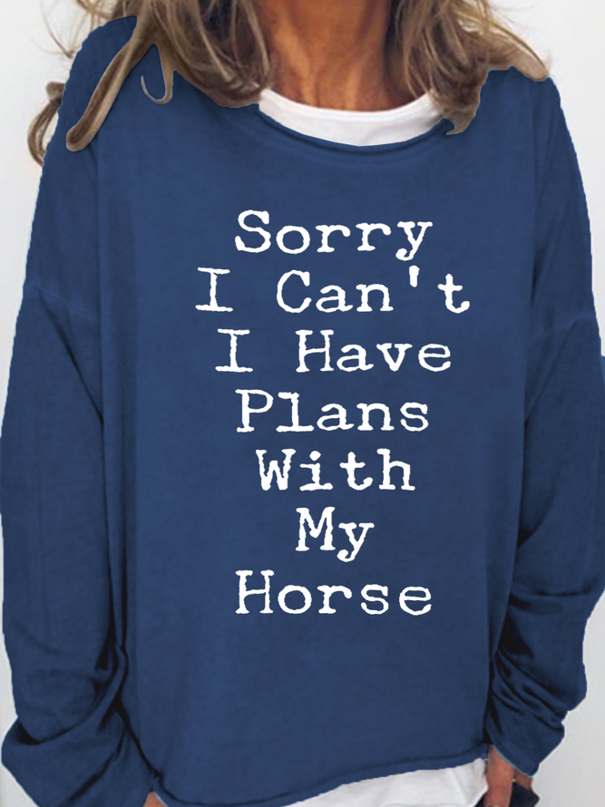 Women’s Sorry I Can't I Have Plans With My Horse funny Sweatshirt