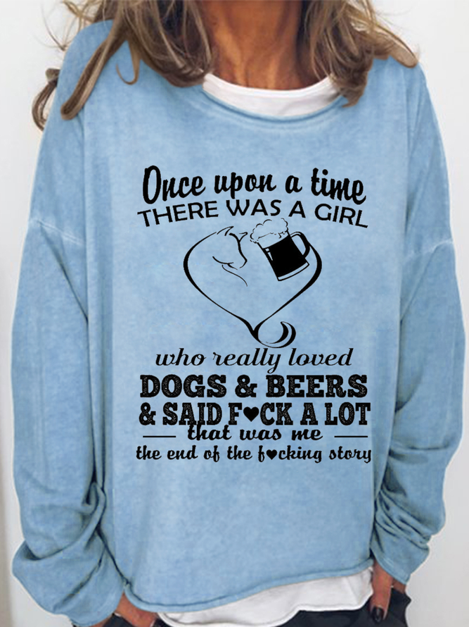 Women's Once upon a time there was a girl who loved beers and dogs Crew Neck Animal Simple Sweatshirt