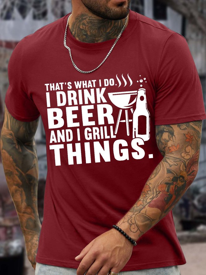 Men’s That’s What I Do I Drink Beer And I Grill Things Casual Text Letters T-Shirt