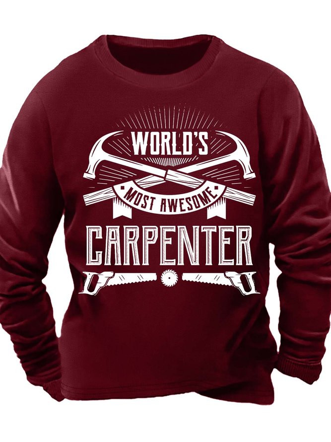 Men’s World’s Most Awesome Carpenter Text Letters Casual Crew Neck Regular Fit Sweatshirt