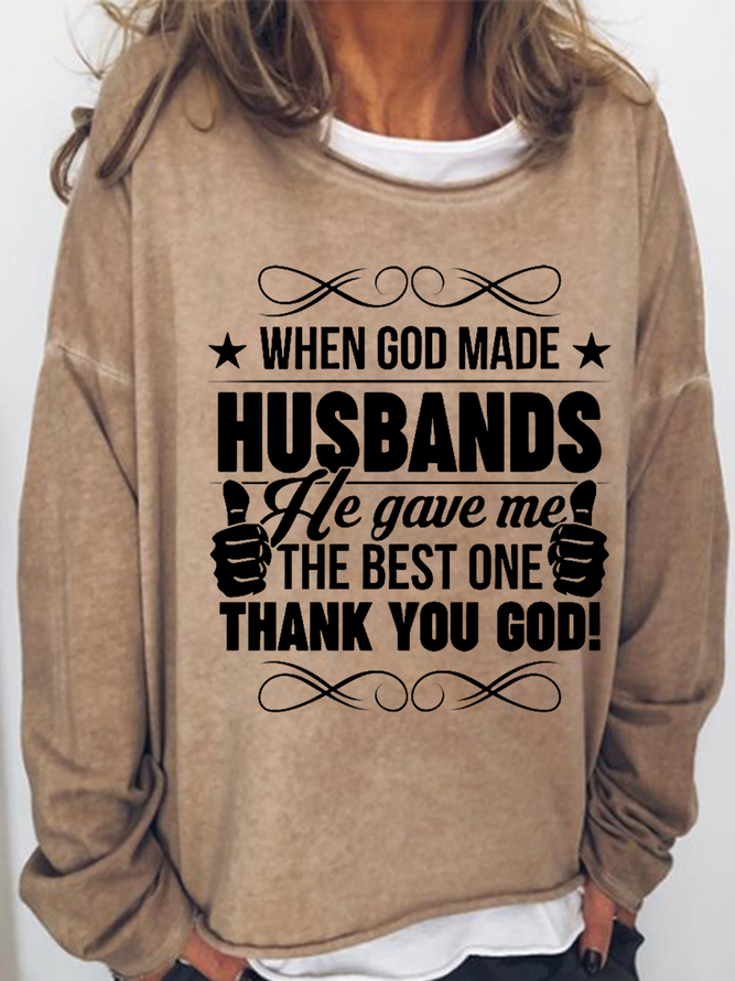 Women's Funny Word When God Made Husbands He Gave Me The Best One Thank You God Simple Loose Sweatshirt