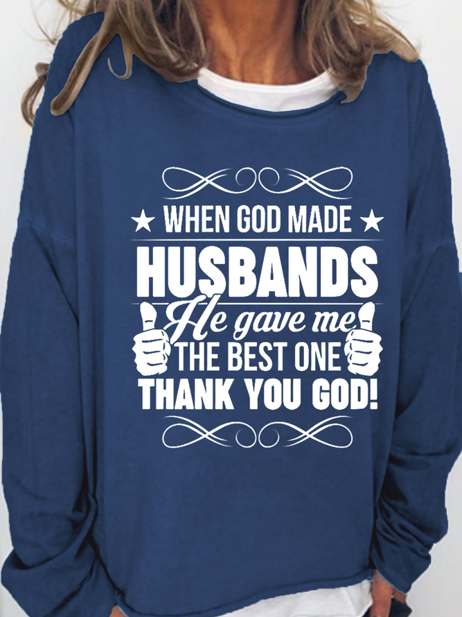Women's Funny Word When God Made Husbands He Gave Me The Best One Thank You God Simple Loose Sweatshirt