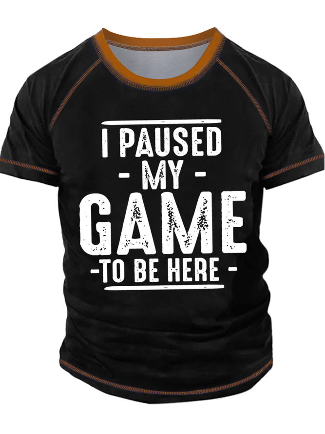 Men's I Paused My Game To Be Here Funny Graphic Print Regular Fit Text Letters Casual Crew Neck T-Shirt