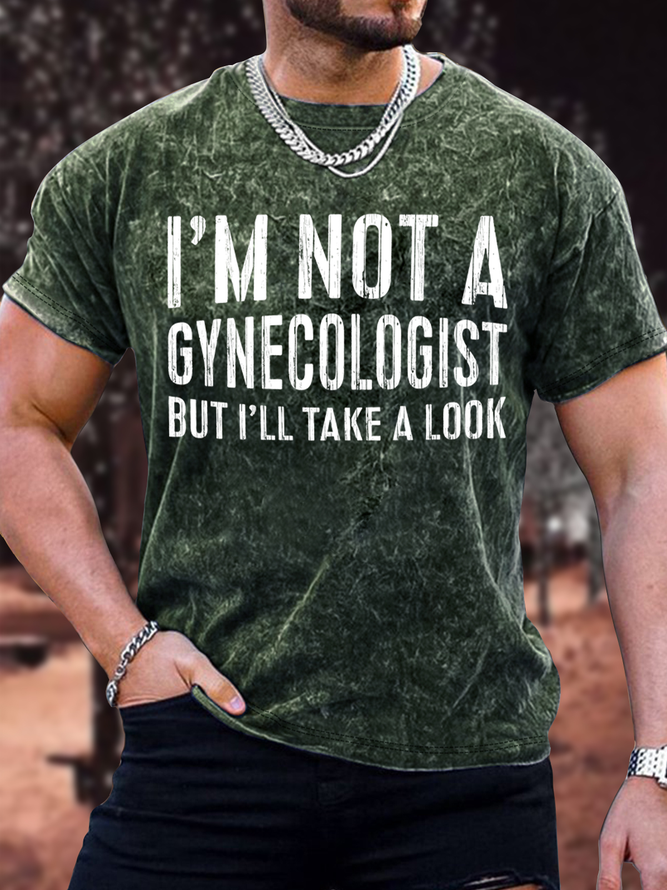 Men's I Am Not A Gynecologist But I Will Take A Look Funny Graphic Print Text Letters Loose Casual T-Shirt