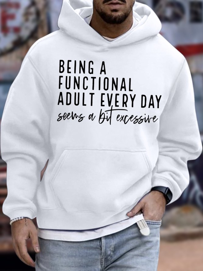 Men's Being A Functional Adult Every Day Seems A Bit Excessive Funny Graphic Print Hoodie Casual Loose Text Letters Sweatshirt