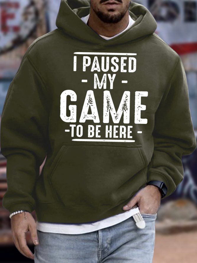 Men's I Paused My Game To Be Here Funny Graphic Print Loose Hoodie Text Letters Casual Sweatshirt