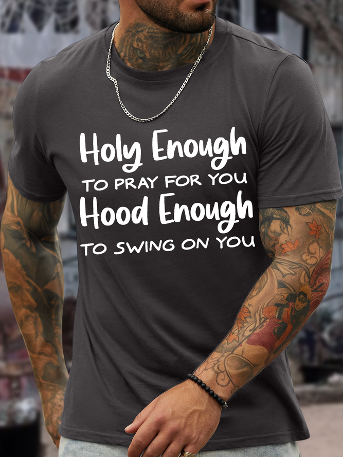 Men's Holy Enough To Pray For You Hood Enough To Swing On You Cotton Casual Regular Fit T-Shirt