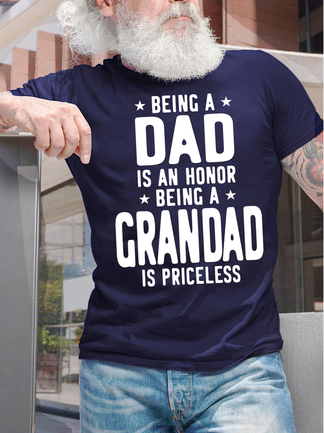 Men's Being Dad Is An Honor Being A Grandad Is Priceless Funny Graphic Print Loose Cotton Text Letters Casual T-Shirt