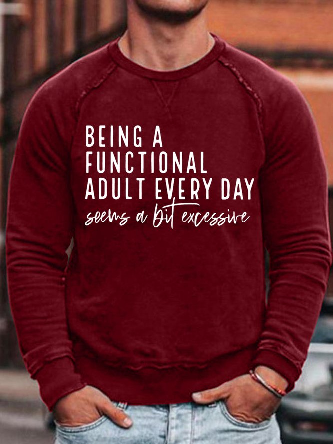 Men's Being A Functional Adult Every Day Seems A Bit Excessive Funny Graphic Print Cotton Text Letters Casual Crew Neck T-Shirt