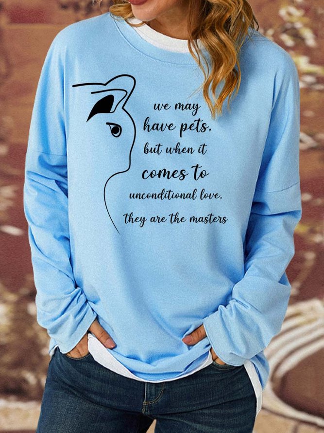 Lilicloth X Y Cat Lover We May Have Pets But When It Comes To Unconditional Love They Are The Masters Women's Sweatshirt