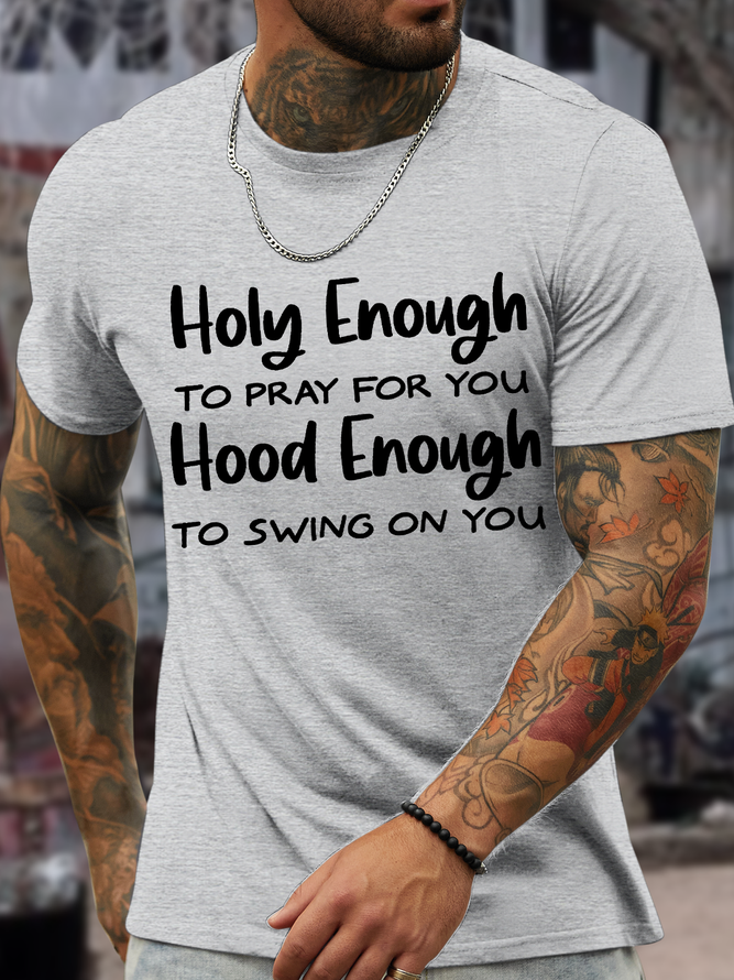 Men's Holy Enough To Pray For You Hood Enough To Swing On You Cotton Casual Regular Fit T-Shirt
