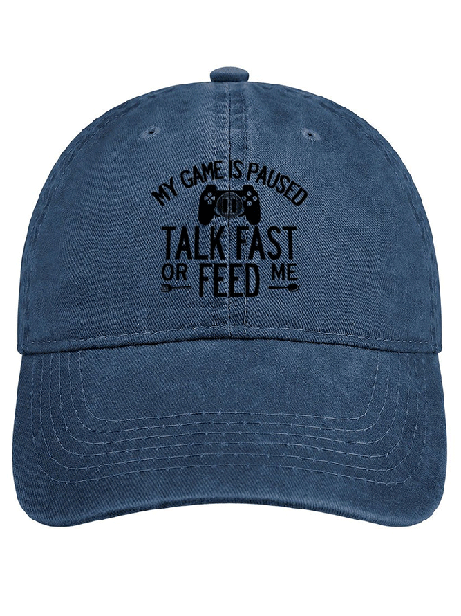 My Game Is Paused Talk Fast Or Feed Me Funny Adjustable Denim Hat