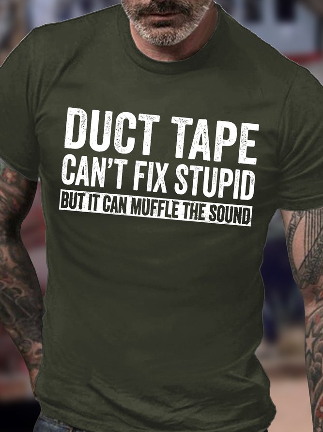 Men's Duct Tape Can't Fix Stupid But It Can Muffle The Sound Funny Graphic Print Casual Text Letters Cotton T-Shirt