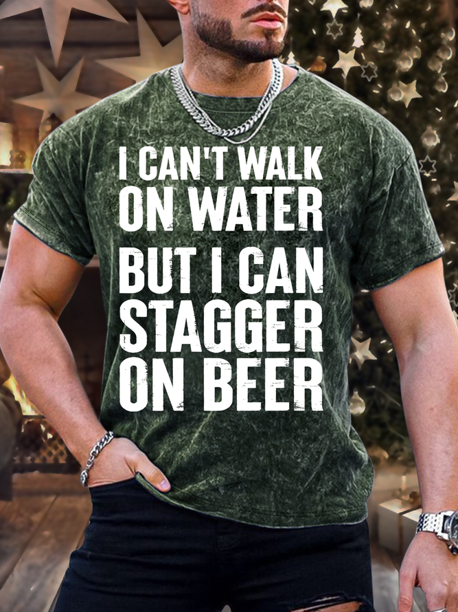 Men's I Can't Walk On Water But I Can Stagger On Beer Regular Fit Casual T-Shirt