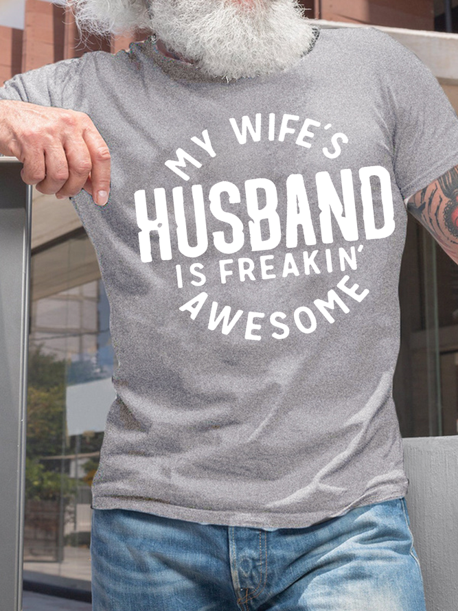 Men's My Wife's Husband Is Freakin Awesome Text Letters Cotton Crew Neck Casual T-Shirt