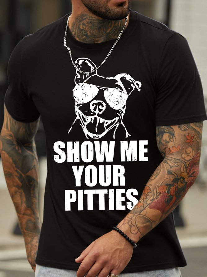Men's Show Me Your Pitties Funny Dog Graphic Print Casual Loose Text Letters Cotton T-Shirt