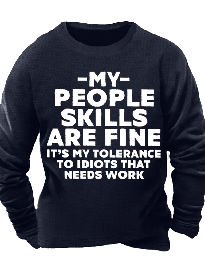 Men's My People Skills Are Fine It's My Tolerance To Idiots That Needs Work Crew Neck Text Letters Regular Fit Casual Sweatshirt