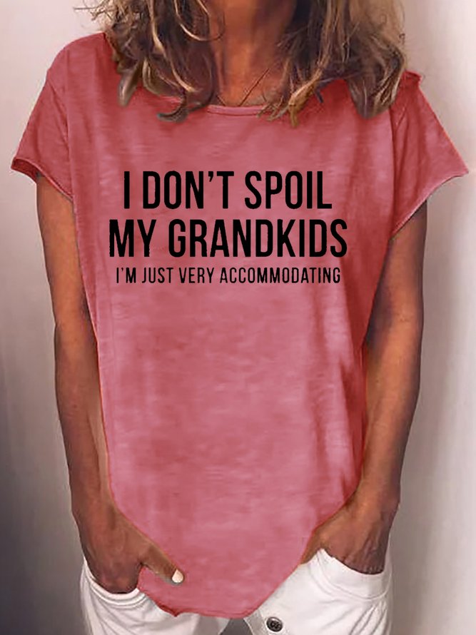 Women‘s Grandma I Don't Spoil My Grandkids I'm Just Very Accommodating Funny Letters Casual T-Shirt