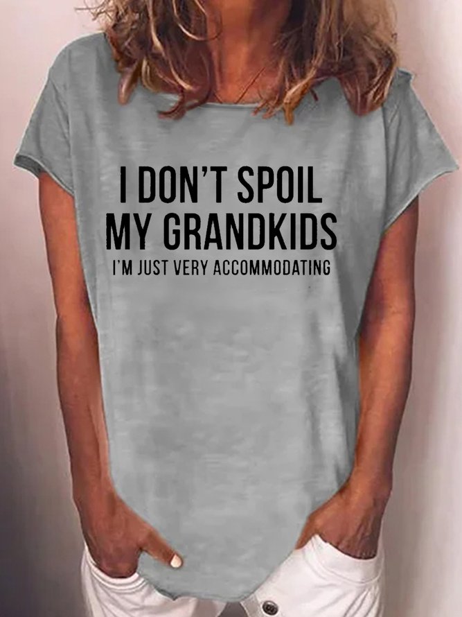 Women‘s Grandma I Don't Spoil My Grandkids I'm Just Very Accommodating Funny Letters Casual T-Shirt