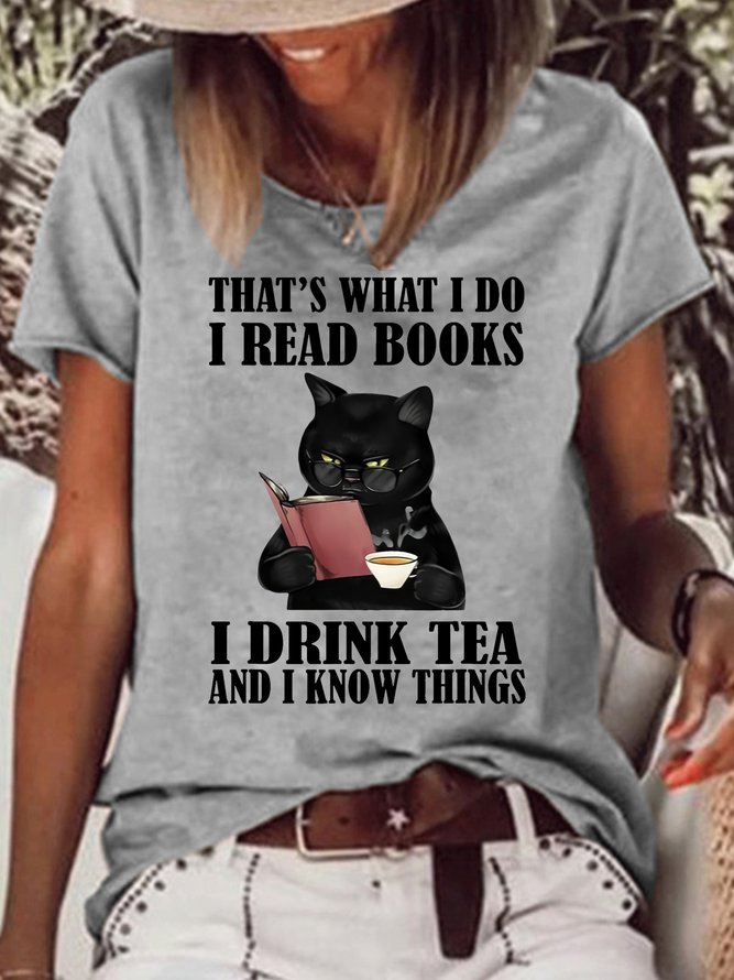 Women's That's what I do I read books I drink tea and I know things Casual Letters T-Shirt