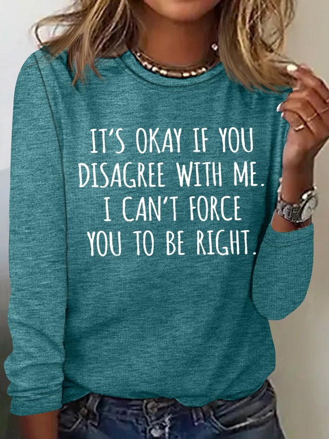 Women’s It's Ok If You Disagree With Me Casual Crew Neck Cotton-Blend Top