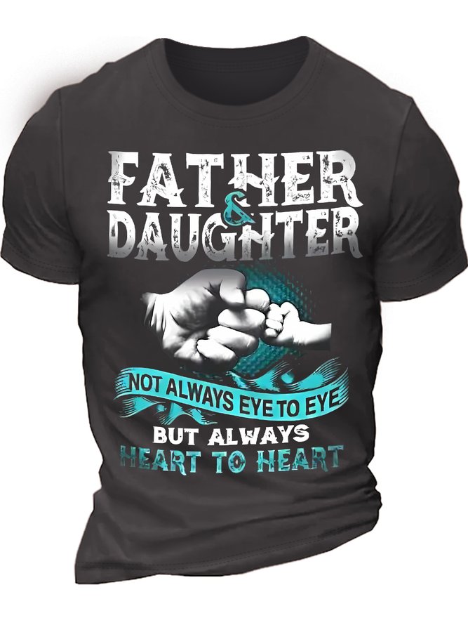 Men's Father And Daughter Not Always Eye To Eye But Always Heart To Heart Funny Graphic Print Casual Text Letters Cotton T-Shirt