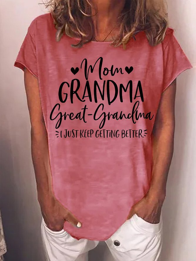 Women's Mom Grandma Great Grandma I Just Keep Getting Better Funny Graphic Print  Crew Neck Text Letters Casual Loose T-Shirt