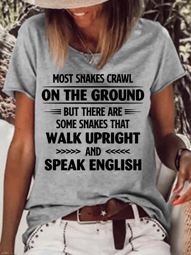 Women's Funny Most Snakes Crawl On The Ground Letters Crew Neck T-Shirt