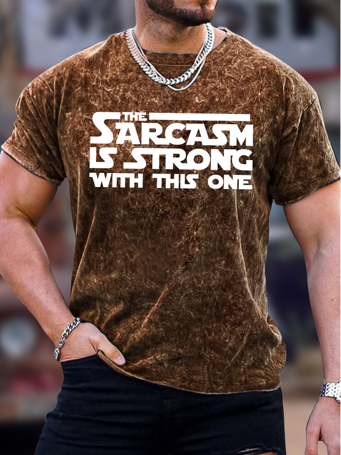 Men's The Sarcasm Is Strong With This One Funny Graphic Print Loose Casual T-Shirt