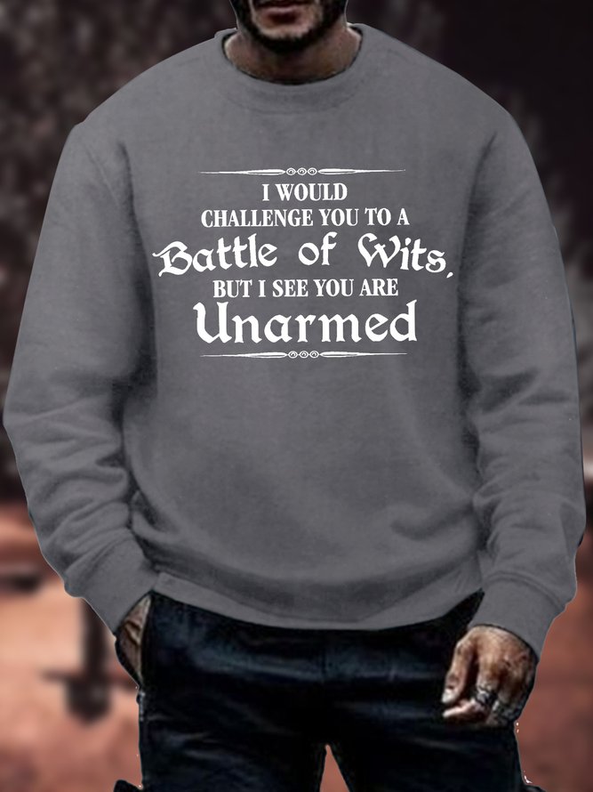Men's I Would Challenge You To A Battle Of Wits But I See You Are Unarmed Funny Graphic Print Crew Neck Casual Text Letters Sweatshirt