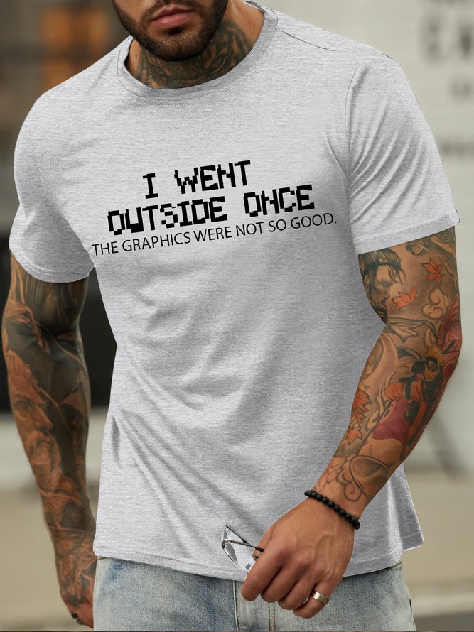 Men's I Went Outside Once The Graphics Were Not So Good Funny Game Graphic Print Loose Casual Crew Neck Cotton T-Shirt