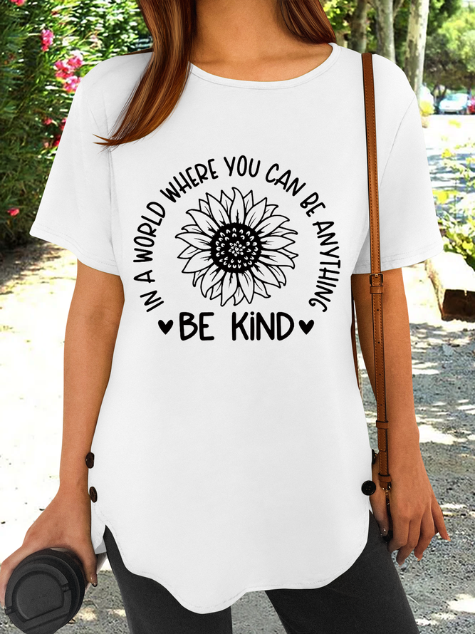 Women's Sunflower In A World Where You Can Be Anything Be Kind Casual Loose Crew Neck T-Shirt