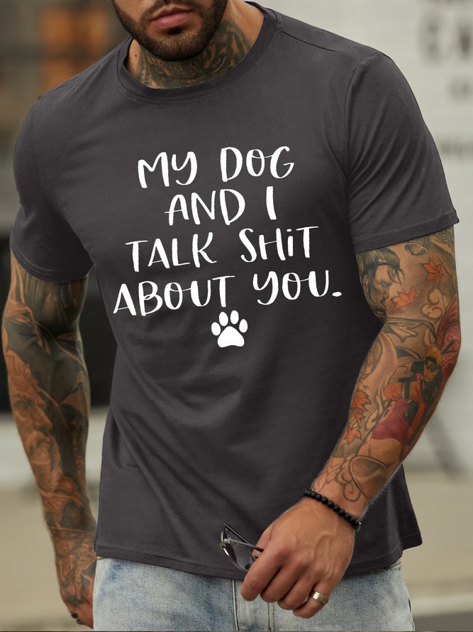 Men's My Dog Talk Shit About You Funny Graphic Print Text Letters Cotton Casual T-Shirt