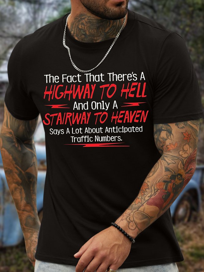 Men's The Fact That There’S A Highway To Hell And Only A Stairway To Heaven Says A Lot About Anticipated Traffic Numbers Funny Graphic Print Text Letters Cotton Casual T-Shirt