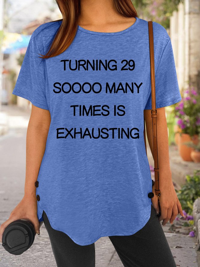 Lilicloth X Jennifer J Turning 29 So Many Times Is Exhausting Women's T-Shirt