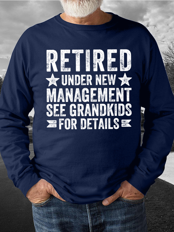 Men's Retired Under New Management See Grandkids For Details Funny Graphic Print Casual Cotton-Blend Text Letters Sweatshirt